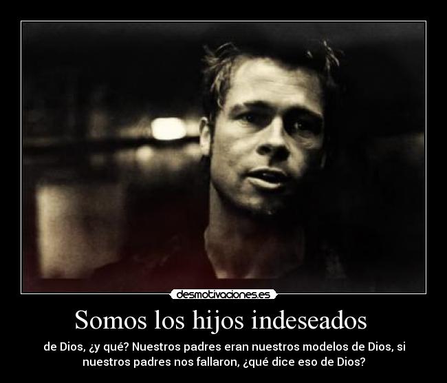 Somos los hijos indeseados  - 