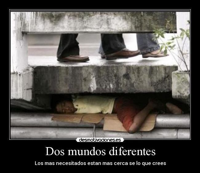Dos mundos diferentes - 