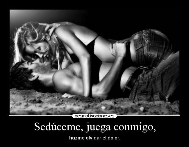 carteles seduceme juega conmigo desmotivaciones