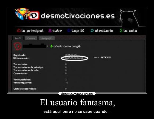 El usuario fantasma, - está aquí, pero no se sabe cuando....