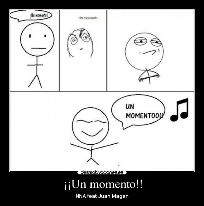 ¡¡Un momento!! - INNA feat Juan Magan