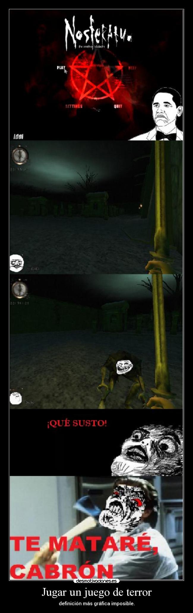 Jugar un juego de terror - definición más gráfica imposible.