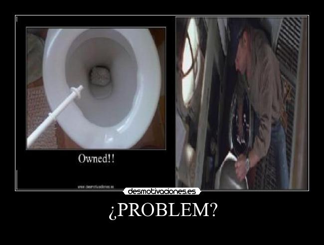 ¿PROBLEM? - 