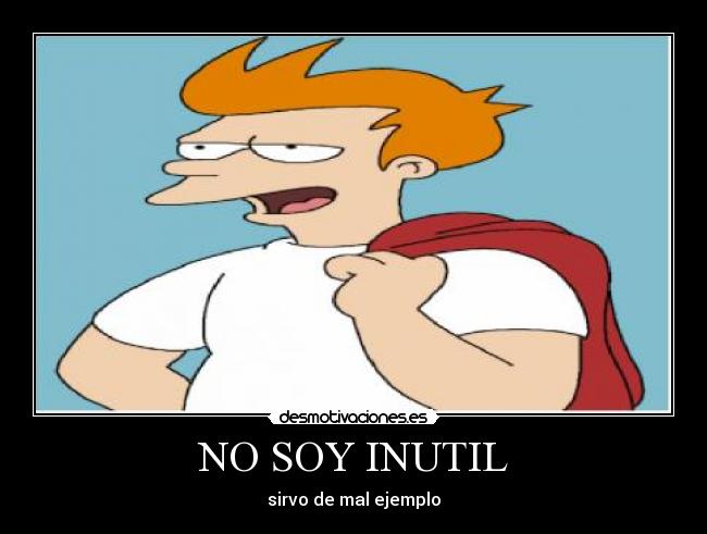 NO SOY INUTIL - 