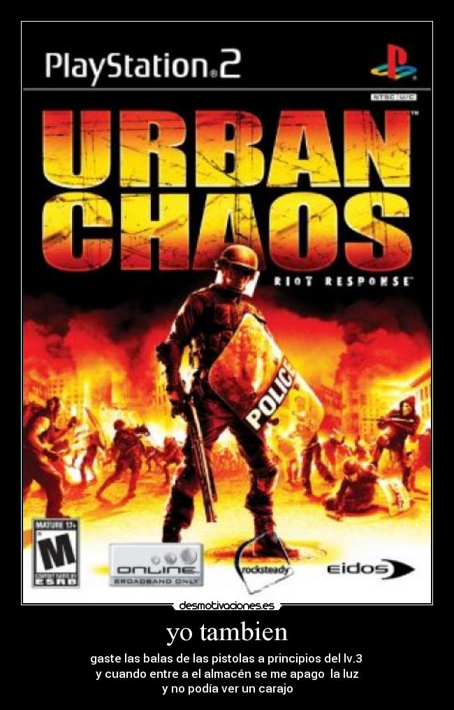 yo tambien - gaste las balas de las pistolas a principios del lv.3
y cuando entre a el almacén se me apago la luz
y no podía ver un carajo