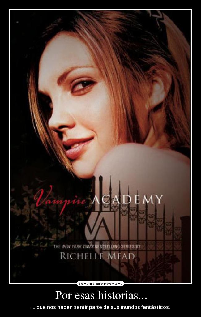 Por esas historias... - ... que nos hacen sentir parte de sus mundos fantásticos.