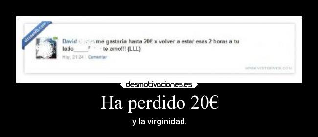 Ha perdido 20€ - y la virginidad.