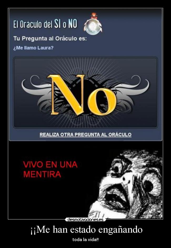 carteles han estado enganando toda vida llamo laura oraculo vivo una mentira desmotivaciones