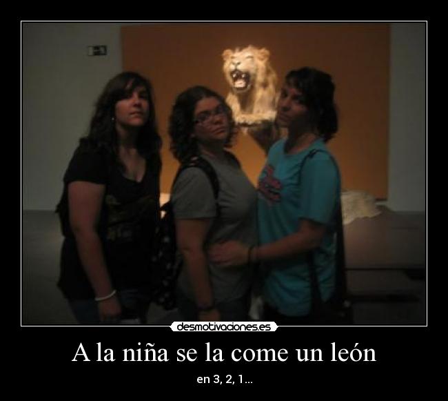 A la niña se la come un león - en 3, 2, 1...