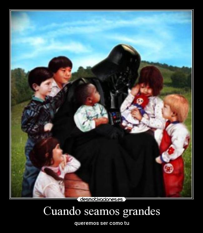 Cuando seamos grandes - queremos ser como tu