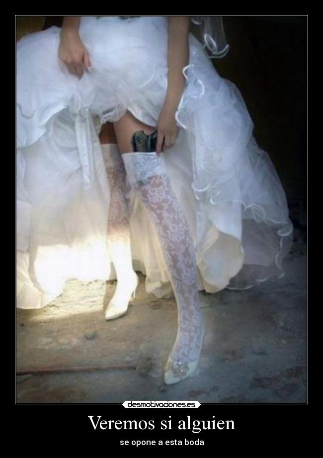 Veremos si alguien - se opone a esta boda