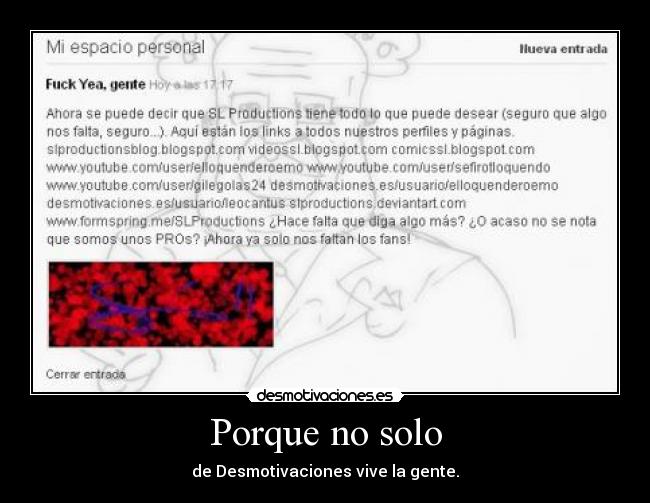 Porque no solo - de Desmotivaciones vive la gente.