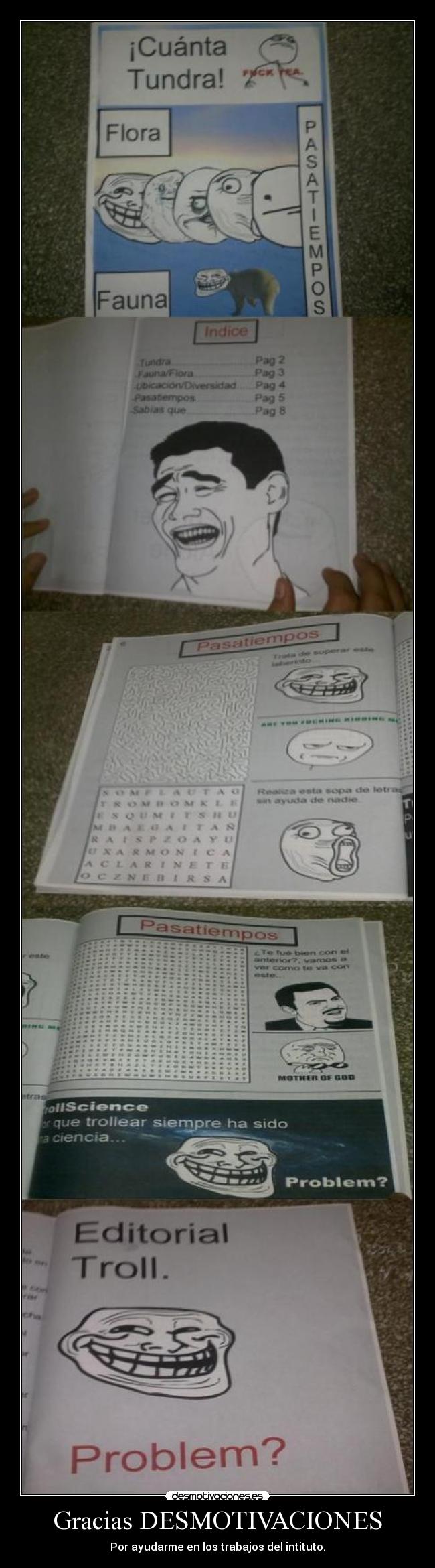 Gracias DESMOTIVACIONES - Por ayudarme en los trabajos del intituto.