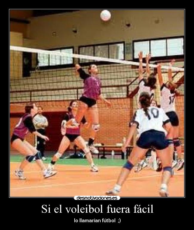 Si el voleibol fuera fácil - 