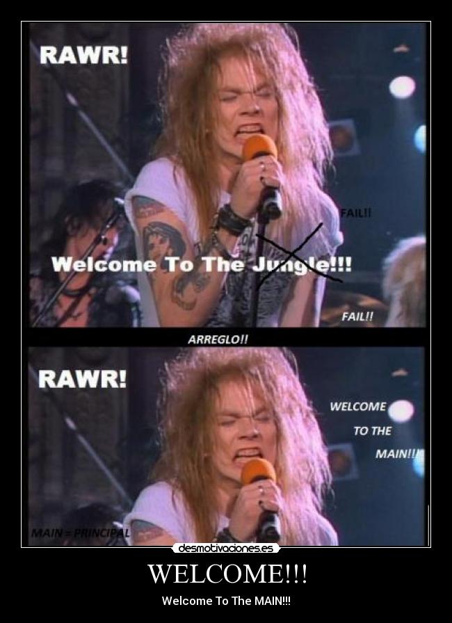 WELCOME!!! - Welcome To The MAIN!!!