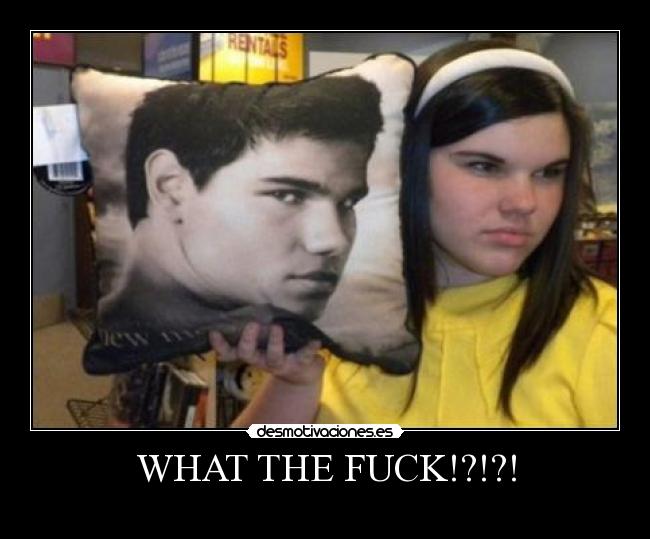 WHAT THE FUCK!?!?! - 