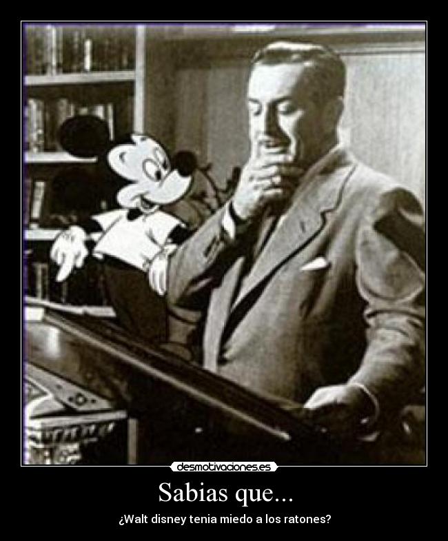 Sabias que... - ¿Walt disney tenia miedo a los ratones?