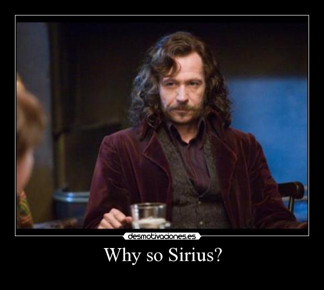 Why so Sirius? -