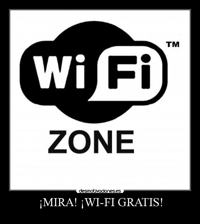 ¡MIRA! ¡WI-FI GRATIS! - 