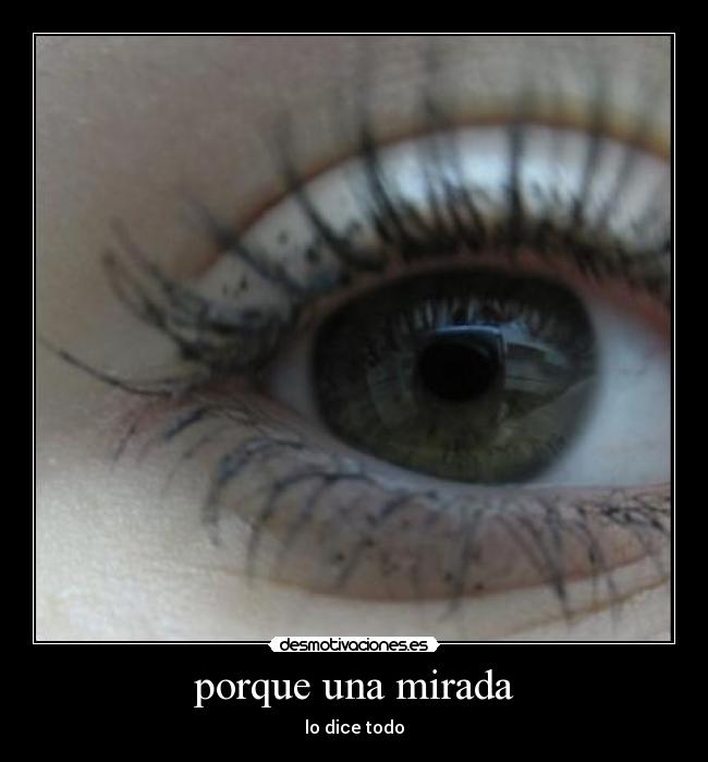 porque una mirada - 
