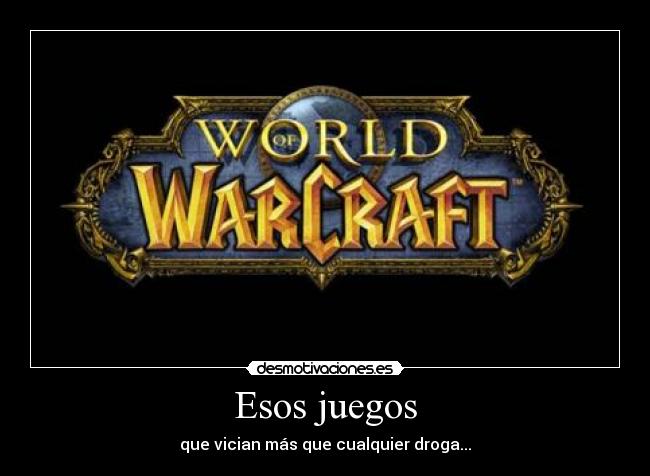 Esos juegos - que vician más que cualquier droga...