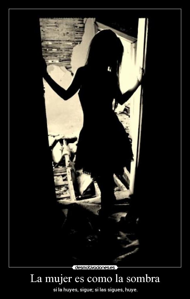 La mujer es como la sombra - 
