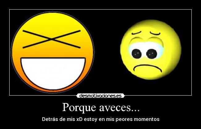 Porque aveces... -