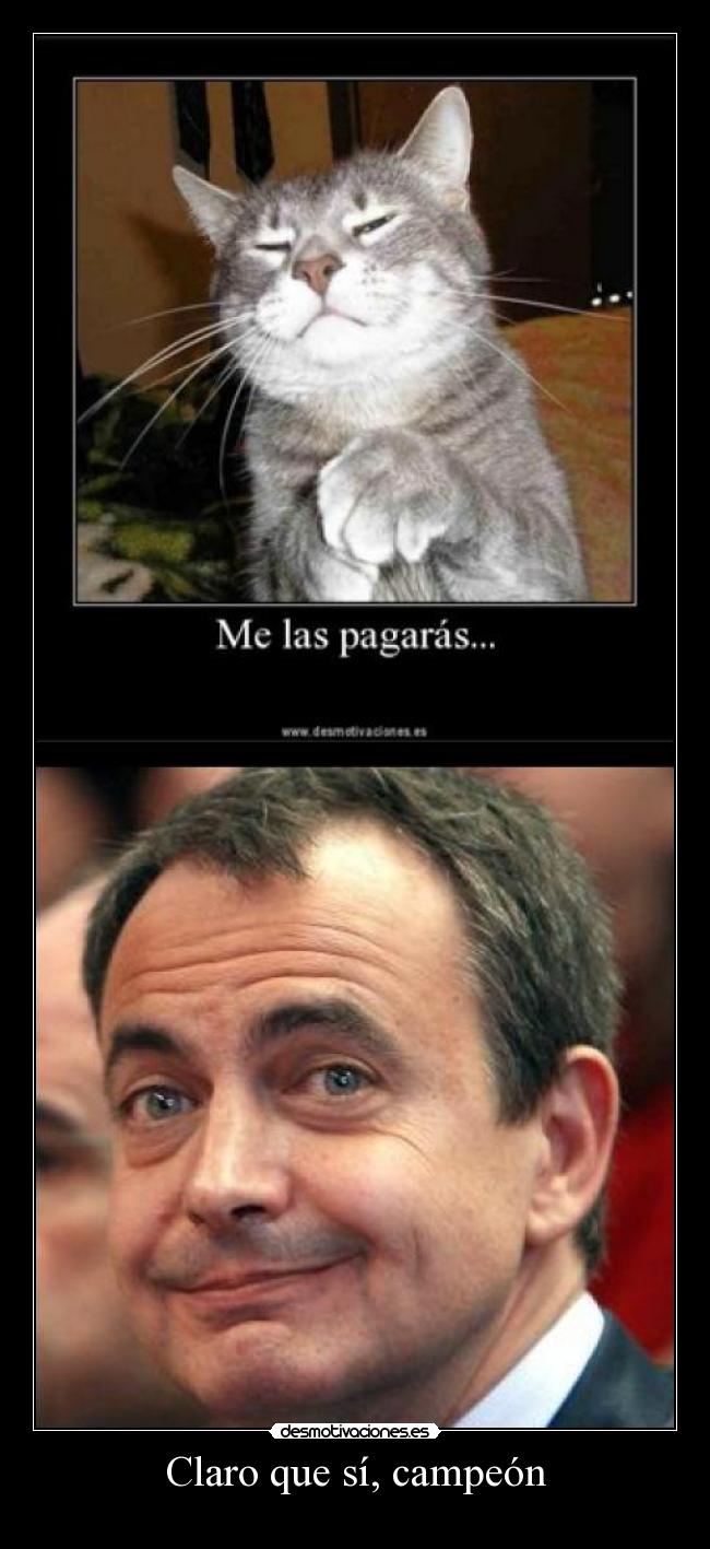 Claro que sí, campeón -