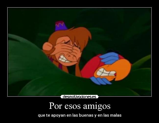 Por esos amigos -