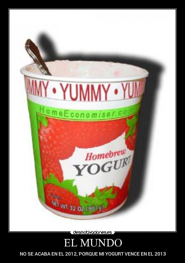 EL MUNDO - NO SE ACABA EN EL 2012, PORQUE MI YOGURT VENCE EN EL 2013