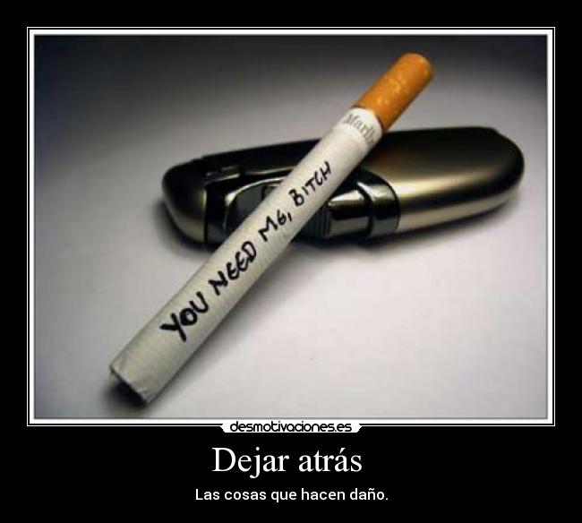 Dejar atrás - Las cosas que hacen daño.