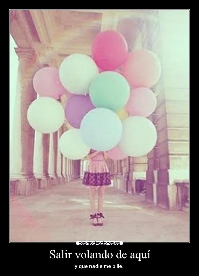 Salir volando de aquí - y que nadie me pille..