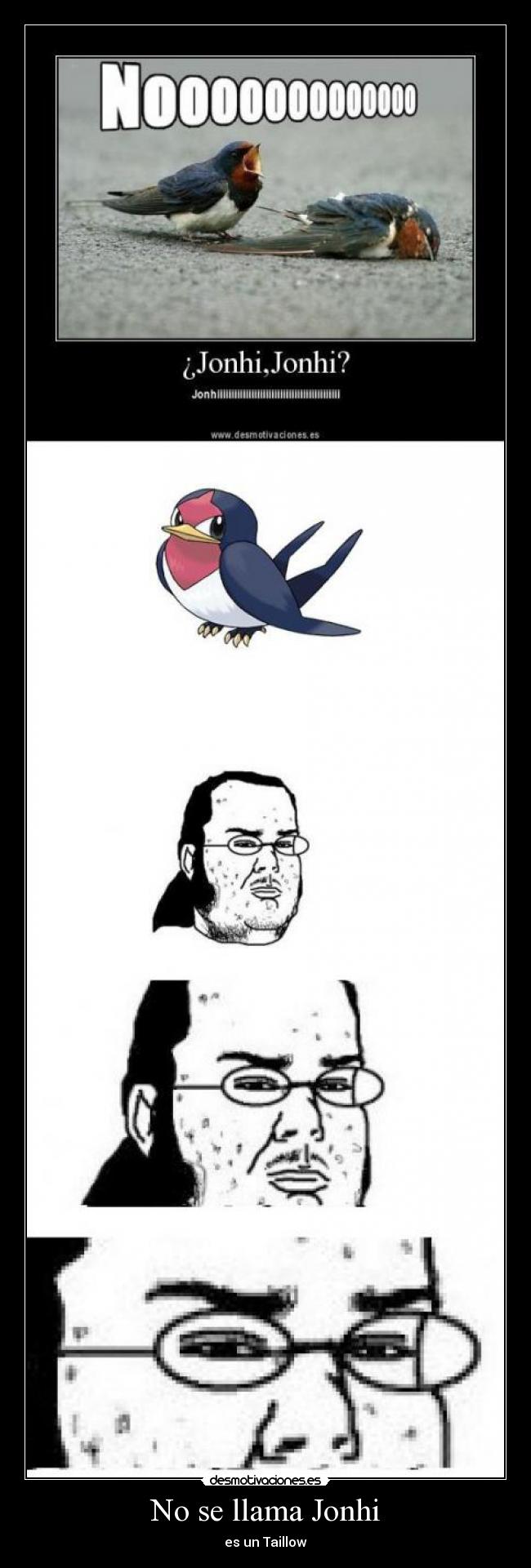 No se llama Jonhi - es un Taillow