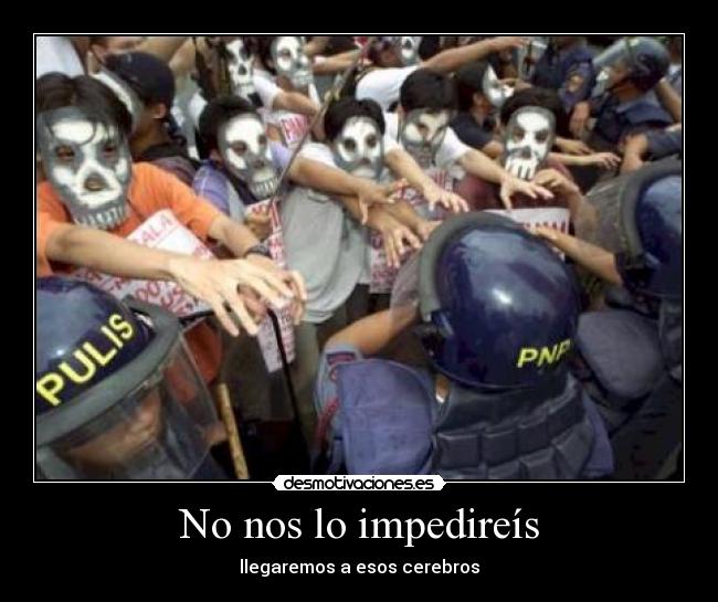 No nos lo impedireís -