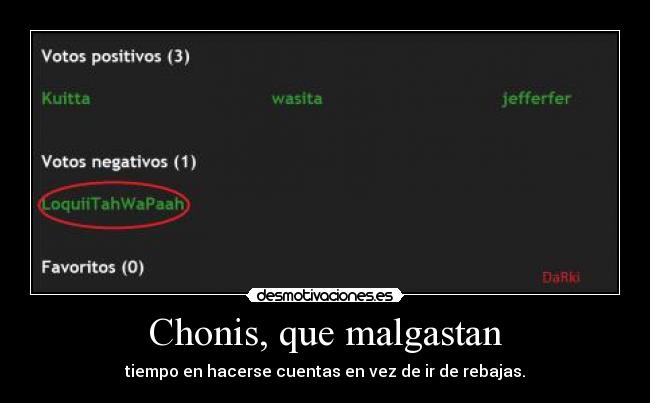 Chonis, que malgastan - tiempo en hacerse cuentas en vez de ir de rebajas.