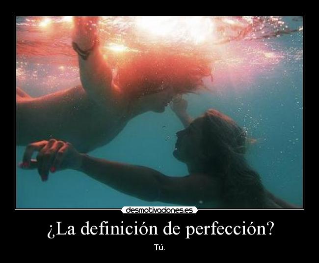 ¿La definición de perfección? - 