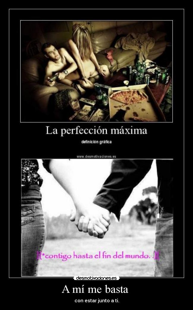 A mí me basta  - con estar junto a ti.