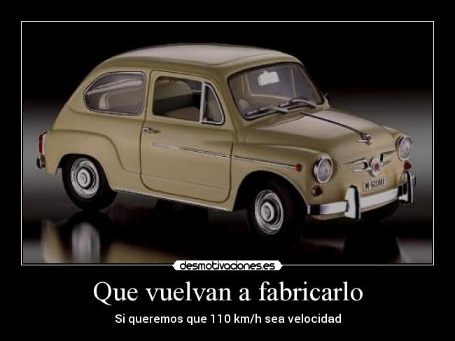 Que vuelvan a fabricarlo - 
