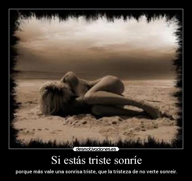 carteles estas triste sonrie desmotivaciones