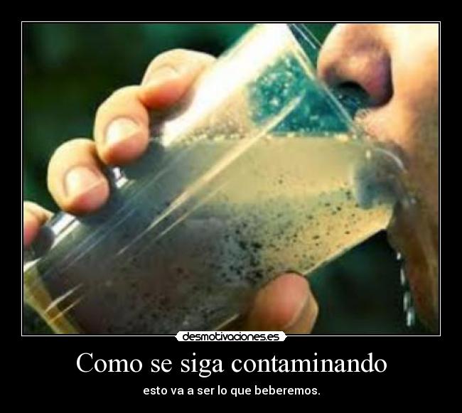 Como se siga contaminando - 