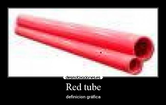 Red tube -