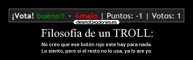 Filosofía de un TROLL: - 
