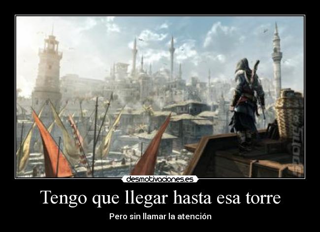 Tengo que llegar hasta esa torre -