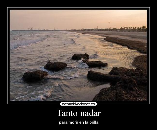 Tanto nadar -
