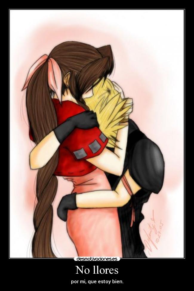 No llores - por mi, que estoy bien.