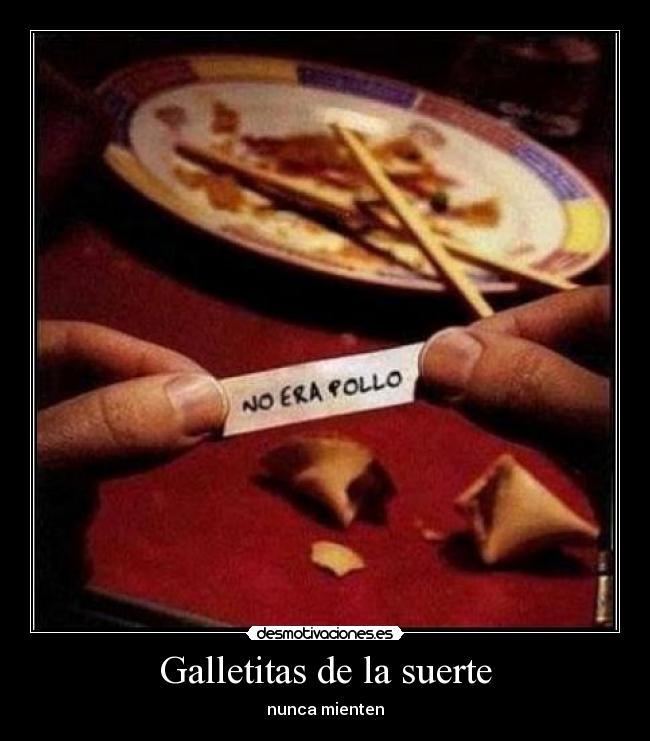 Galletitas de la suerte - nunca mienten