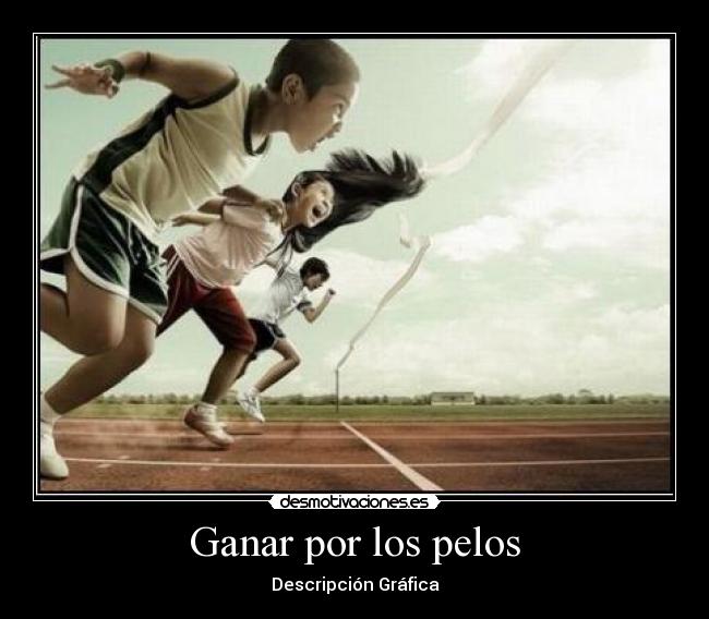 Ganar por los pelos -