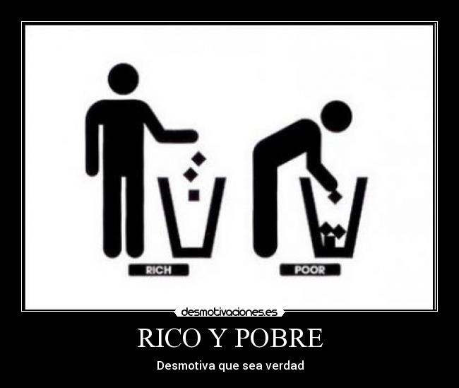 RICO Y POBRE -