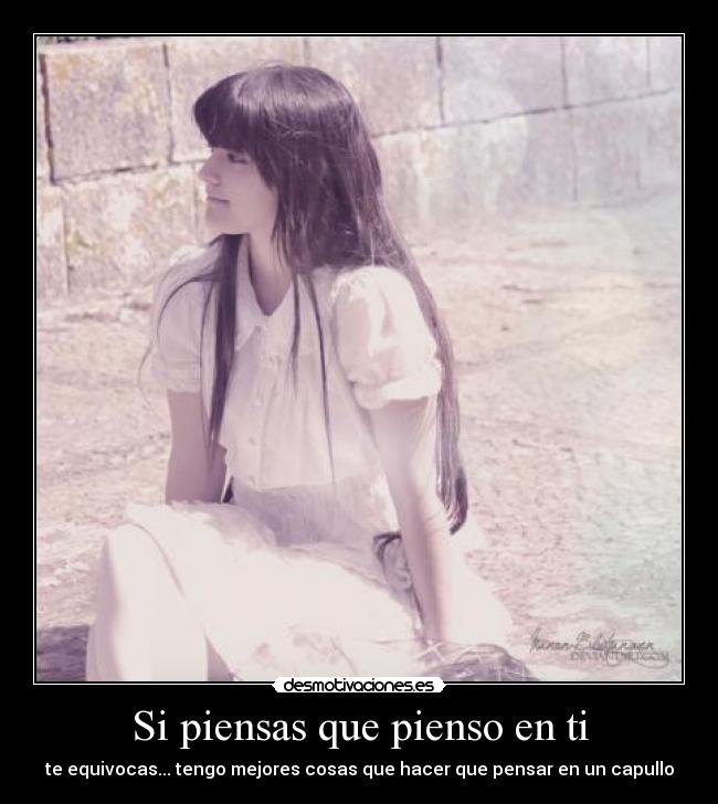 Si piensas que pienso en ti -