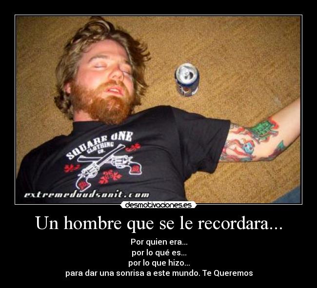 Un hombre que se le recordara... -